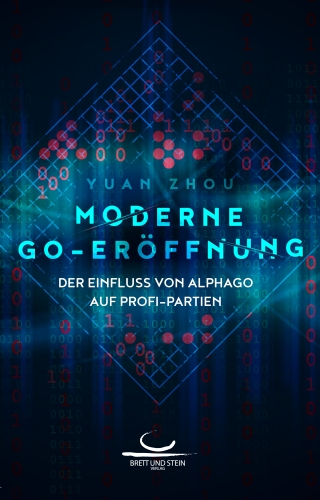 Cover des Buches 'Moderne Go-Erffnung. Der Einfluss von Alpha-Go auf Profi-Partien'